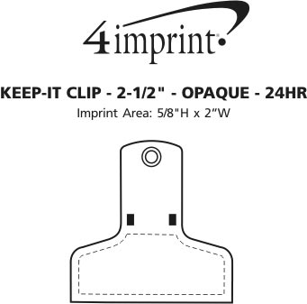 Imprint Area of Keep-it Clip - 2-1/2" - Opaque - 24 hr