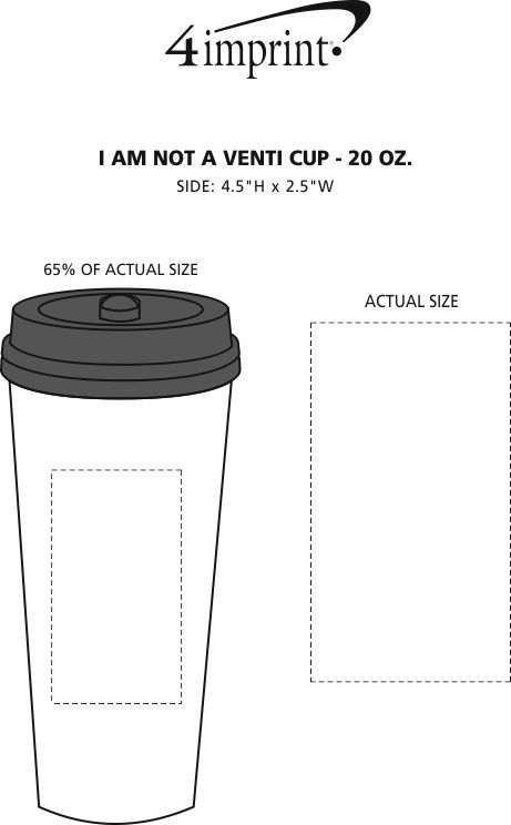 Imprint Area of I Am Not A Venti Cup - 20 oz.