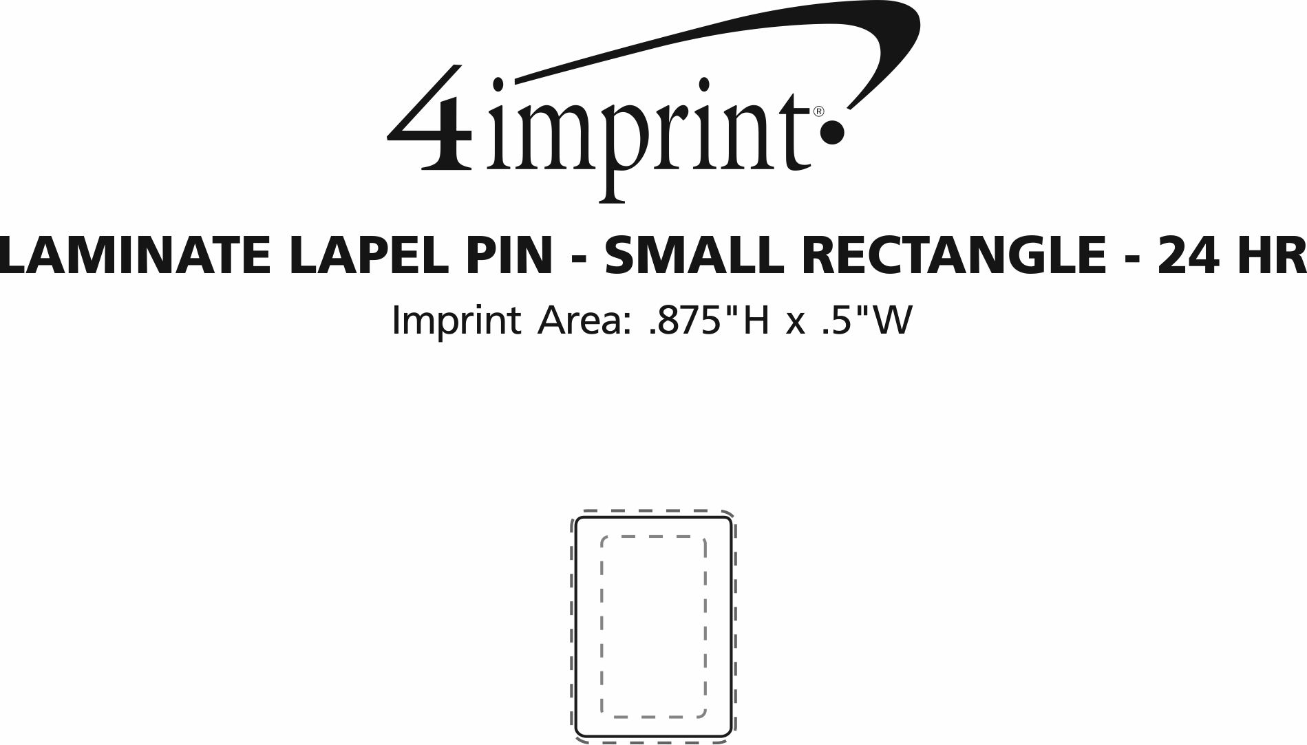 Imprint Area of Laminate Lapel Pin - Small Rectangle - 24 hr