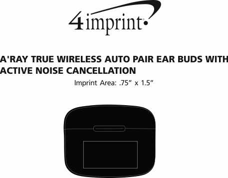 Imprint Area of A'Ray True Wireless Auto Pair Ear Buds with Active Noise Cancellation