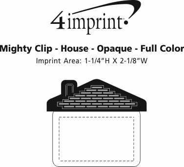 Imprint Area of Mighty Clip - House - Opaque - Full Color
